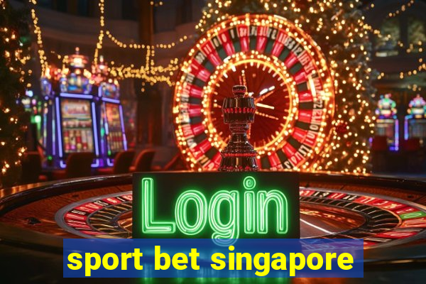 sport bet singapore