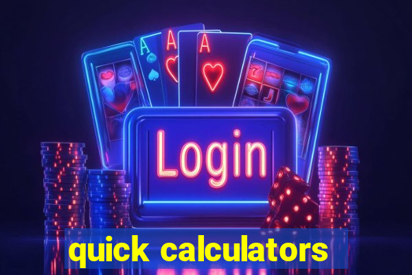 quick calculators