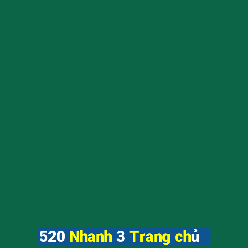 520 Nhanh 3 Trang chủ