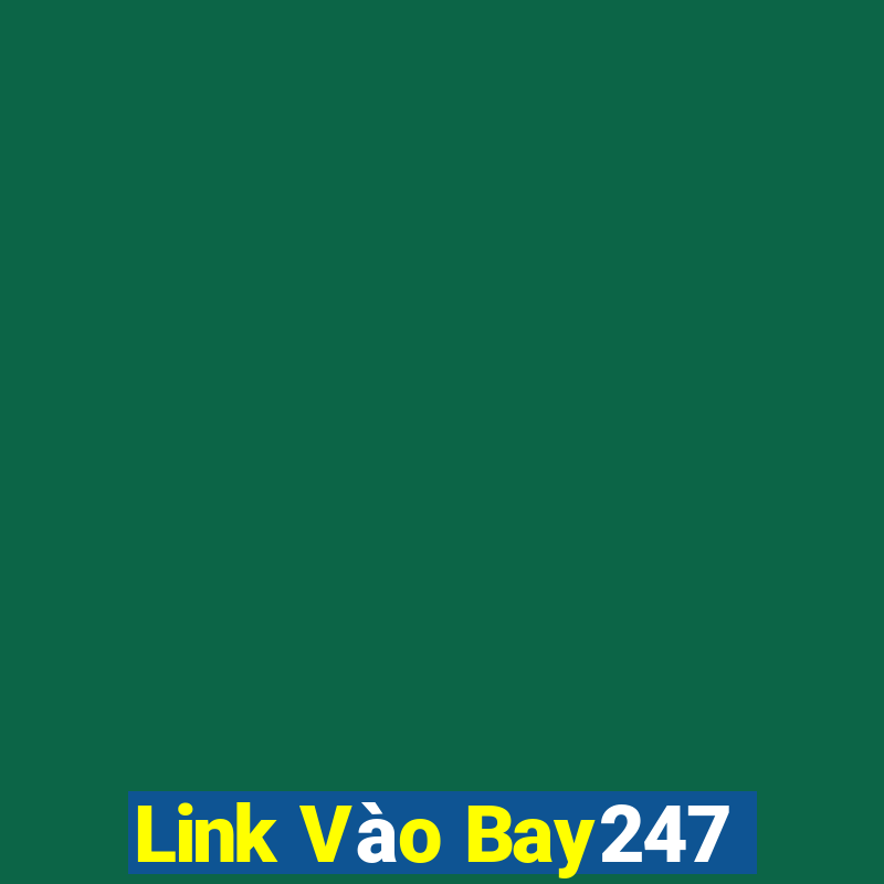 Link Vào Bay247