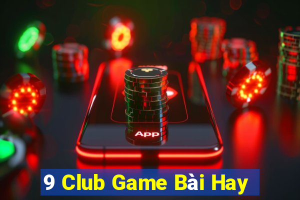 9 Club Game Bài Hay