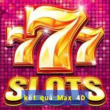 kết quả Max 4D ngày 17