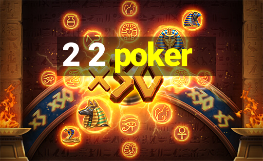 2 2 poker