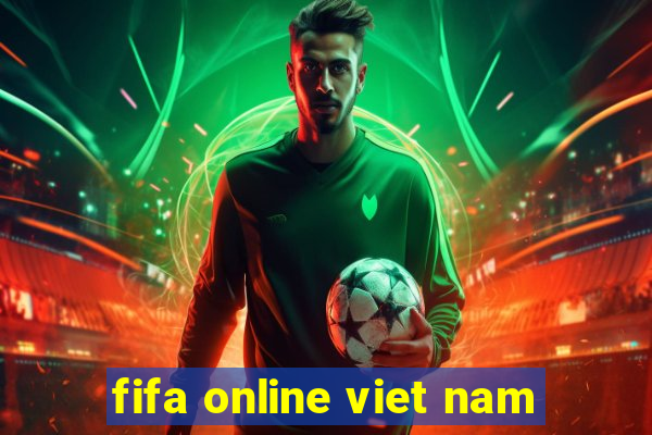 fifa online viet nam