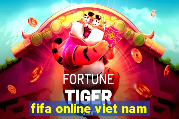 fifa online viet nam