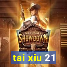 tai xiu 21