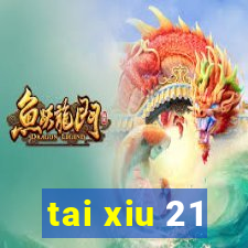 tai xiu 21