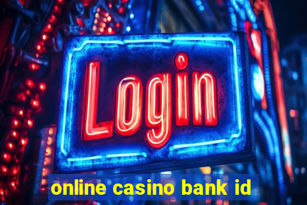 online casino bank id