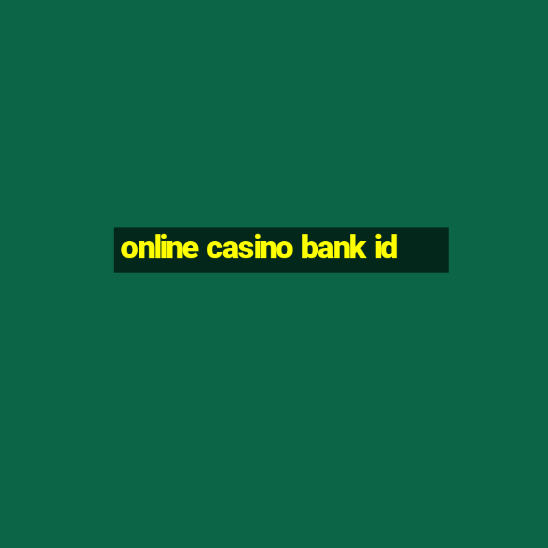 online casino bank id