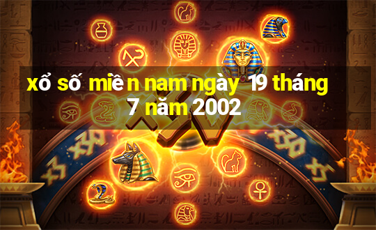 xổ số miền nam ngày 19 tháng 7 năm 2002