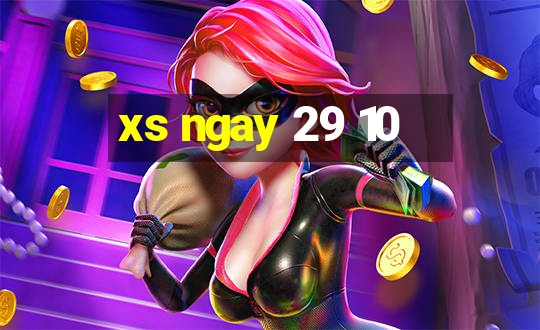 xs ngay 29 10