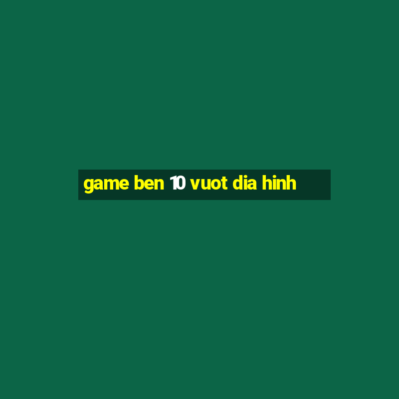 game ben 10 vuot dia hinh