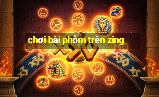 chơi bài phỏm trên zing