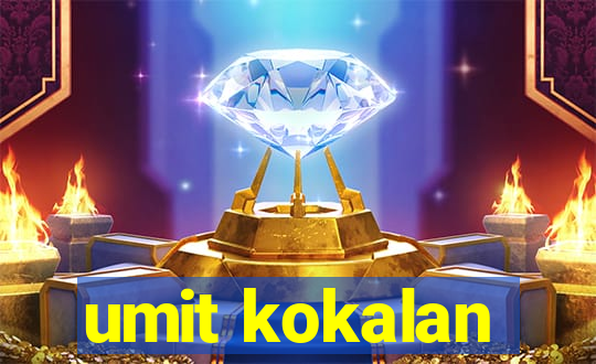 umit kokalan