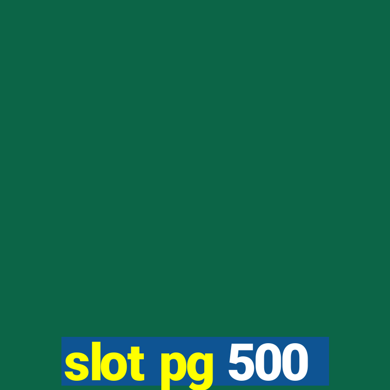 slot pg 500