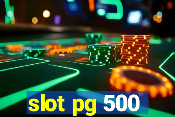 slot pg 500