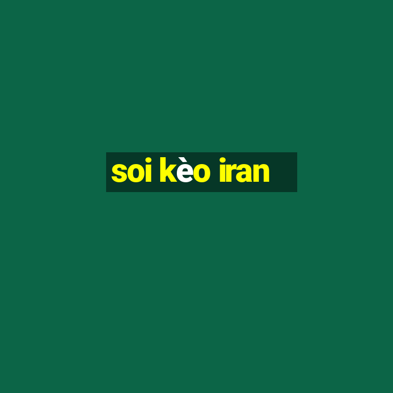 soi kèo iran