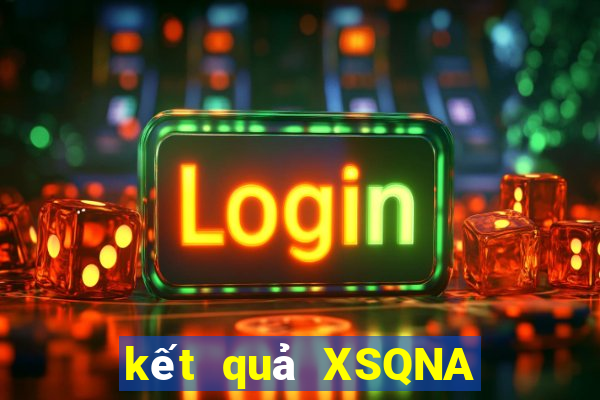 kết quả XSQNA ngày 7