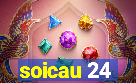 soicau 24