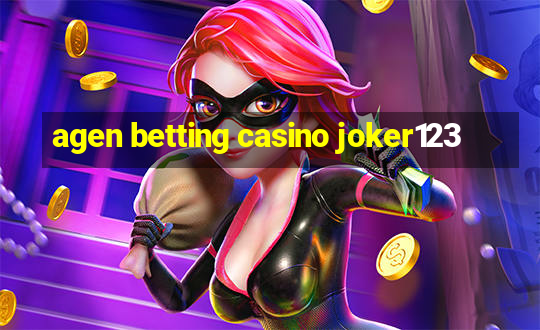 agen betting casino joker123