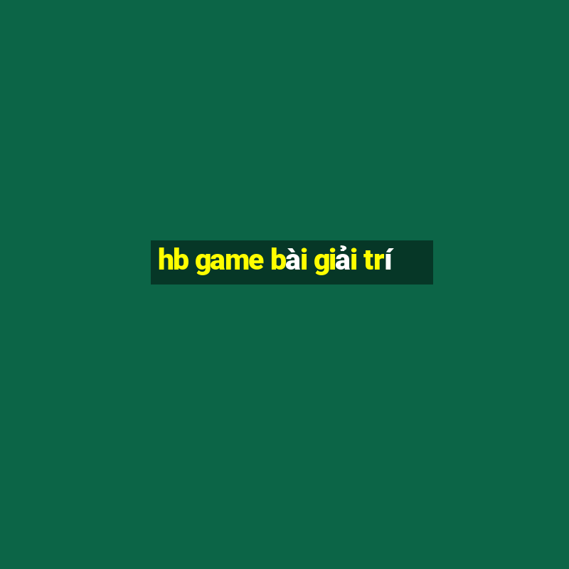 hb game bài giải trí