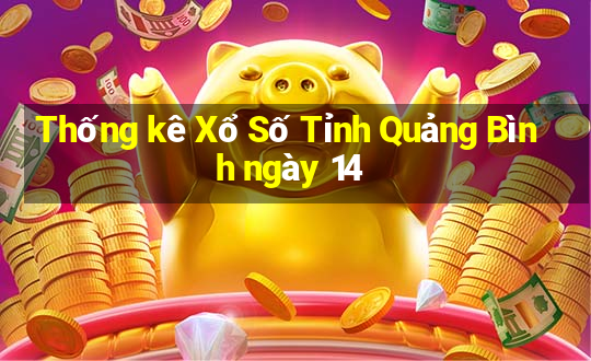 Thống kê Xổ Số Tỉnh Quảng Bình ngày 14