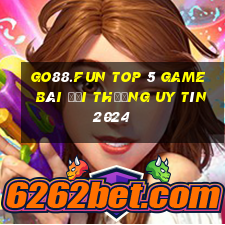 Go88.Fun Top 5 Game Bài Đổi Thưởng Uy Tín 2024