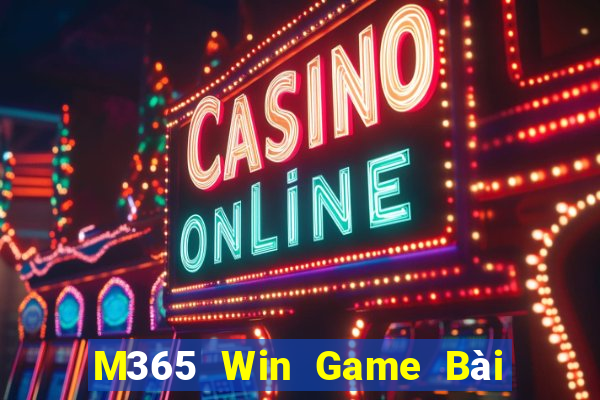 M365 Win Game Bài Nổ Hũ Uy Tín