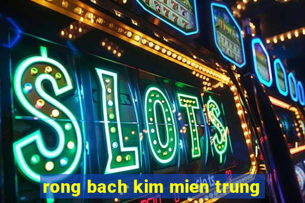 rong bach kim mien trung