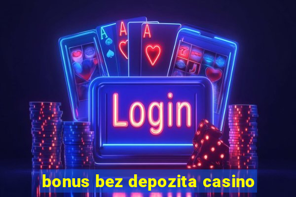 bonus bez depozita casino