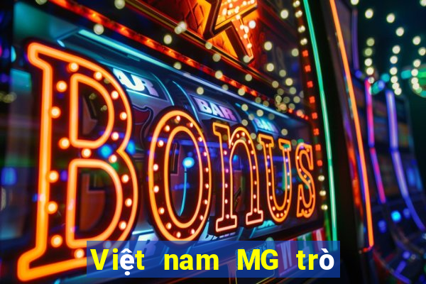 Việt nam MG trò chơi thực tế