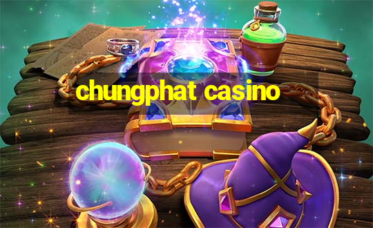 chungphat casino