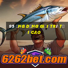 95 ứng dụng giải trí tối cao