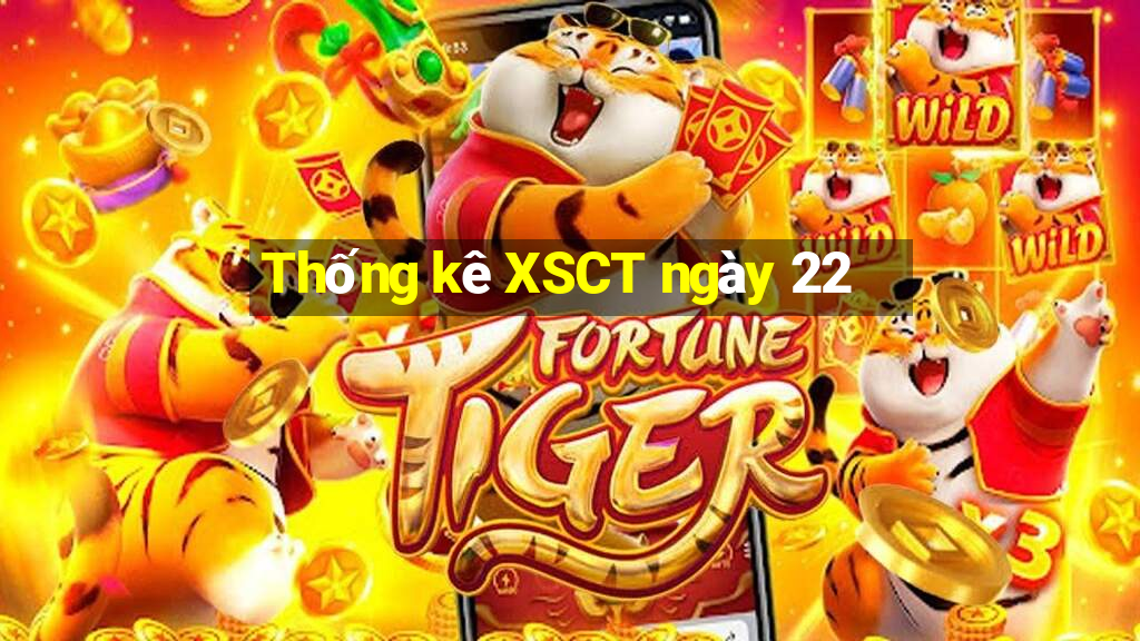 Thống kê XSCT ngày 22