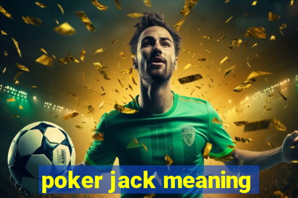 poker jack meaning