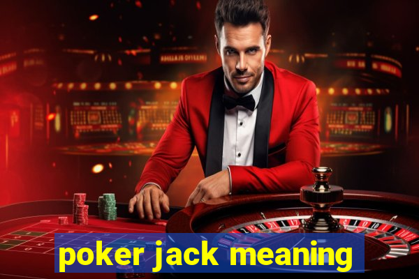 poker jack meaning