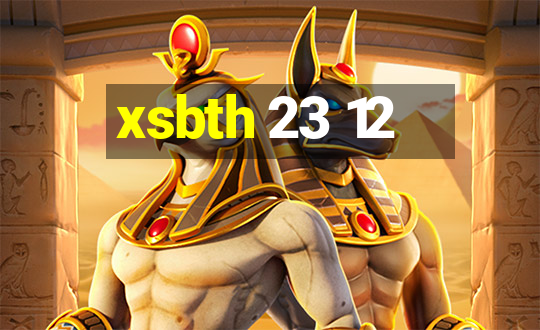 xsbth 23 12