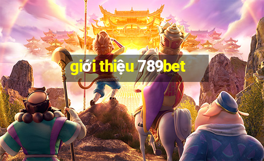 giới thiệu 789bet