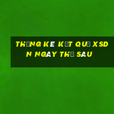 THỐNG KÊ KẾT QUẢ XSDN ngày thứ sáu