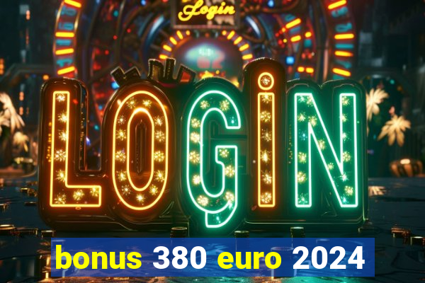 bonus 380 euro 2024