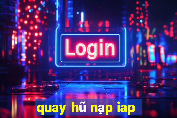 quay hũ nạp iap