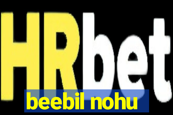 beebil nohu