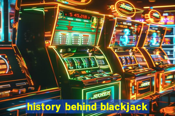 history behind blackjack