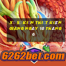 xổ số kiến thiết kiên giang ngày 18 tháng 6