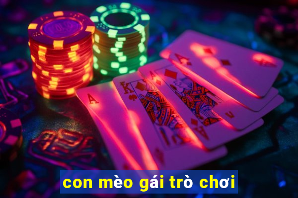 con mèo gái trò chơi