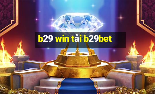 b29 win tải b29bet