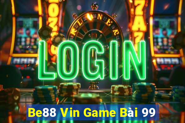 Be88 Vin Game Bài 99