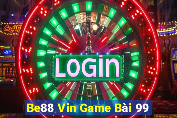 Be88 Vin Game Bài 99