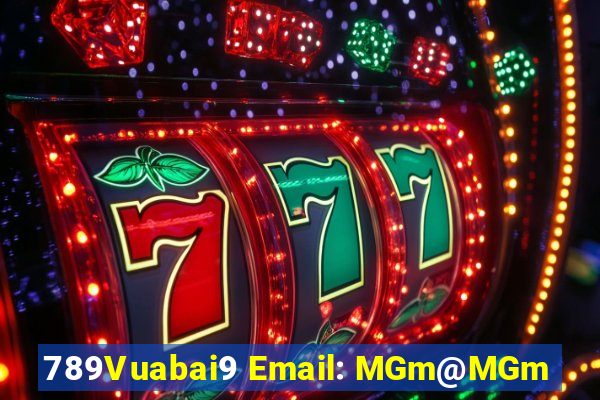 789Vuabai9 Email: MGm@MGm