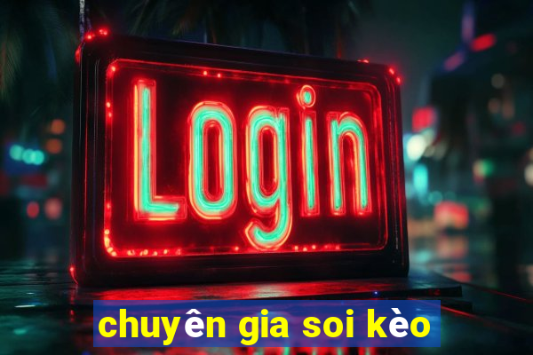 chuyên gia soi kèo